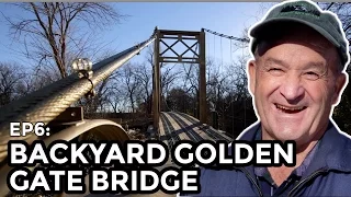 Backyard Suspension Bridge - COOLEST THING I'VE EVER MADE: EP6