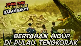 BERTAHAN HIDUP DI PULAU TENGKORAK, BANYAK PREDATORNYA‼️KONG SKULL ISLAND - Alur Cerita Film Seru