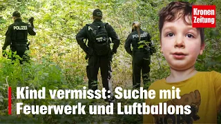 Kind vermisst: Suche mit Feuerwerk und Luftballons | krone.tv NEWS