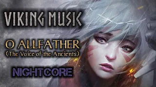 [VIKING MUSIC] O Allfather (The Voice of the Ancients) [NIGHTCORE Version by ANAHATA + Lyrics]