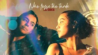 @lougarciaa - Não fosse tão tarde (FanVideo)