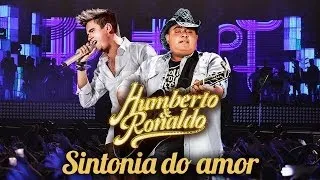 Humberto e Ronaldo - Sintonia do Amor - [ DVD Hoje Sonhei com Você ]