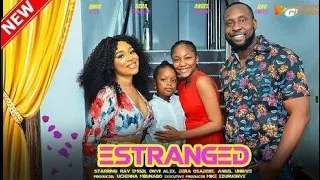 ESTRANGED . RAY EMODI, ONYI ALEX