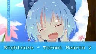 Nightcore - Toromi Hearts 2