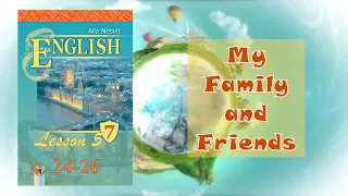 Несвіт 7 Тема 1 My Family and Friends Урок 5 с. 24-26✔Відеоурок