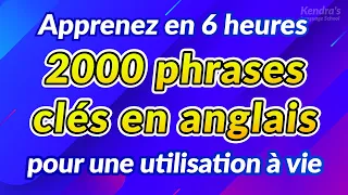 2000 phrases clés en anglais pour une utilisation à vie (Apprenez en six heures)