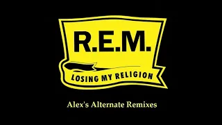 R.E.M. - Losing My Religion (Alex's Alternate Extended Remix)