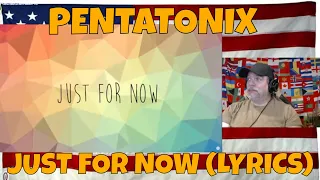 PENTATONIX - JUST FOR NOW (LYRICS) - REACTION - WOW WOW and WOW