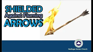 Shielded Against Flaming Arrows
