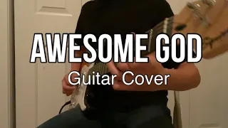 Awesome God guitar cover