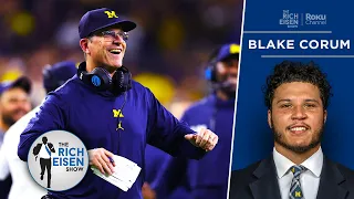 Blake Corum on Harbaugh to NFL & His Message to Michigan Haters | The Rich Eisen Show