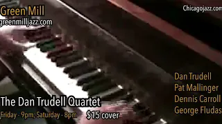 THIS WEEK AT THE GREEN MILL JAZZ CLUB - Dan Trudell