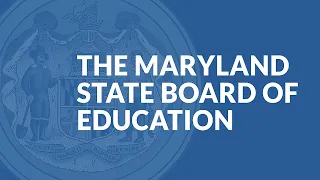 Meeting of the Maryland State Board of Education - Tuesday February 28th, 2023