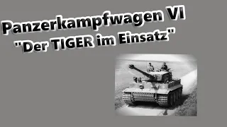 Panzerkampfwagen VI - "Der Tiger im Einsatz"