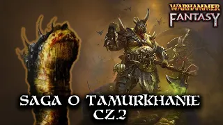 TAMURKHAN Władca Czerwi cz.2 / Warhammer Fantasy Loremaster