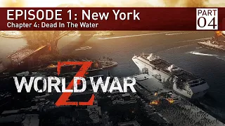 World War Z   Walkthrough EPISODE 1 New York Chapter 4 Dead In The Water