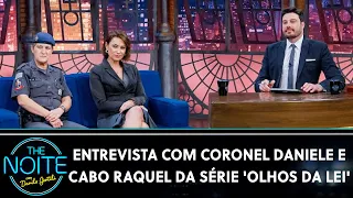 Entrevista com Coronel Daniele e Cabo Raquel da série 'Olhos da Lei' | The Noite (23/08/23)