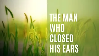 Day 75 - The Man who closed his ears