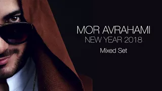 Mor Avrahami - New Year 2018 (Mixed Set)