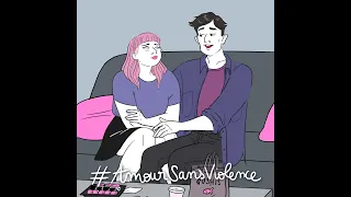 #AmourSansViolence - Episode 3 : Johanna et Alex - Le cycle des violences