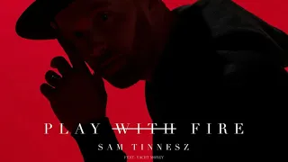 Play with fire - Sam Tinnesz - 1 hour