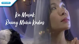 Ku Masuk Ruang Maha Kudus - Herlin Pirena (Video)