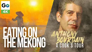 Anthony Bourdain A Cooks Tour Season 1 Episode 4: Eating on the Mekong (4k)