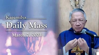 March 7, 2023 | Our Faith Sets Us Free | Kapamilya Daily Mass