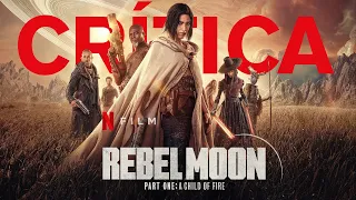 Crítica 'Rebel Moon Parte 1: La niña del fuego' - REVIEW - OPINIÓN - Zack Snyder -  A Child of Fire