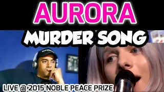 AURORA - MURDER SONG (5,4,3,2,1) - The 2015 Nobel Peace Prize Concert - First Time Reaction !!