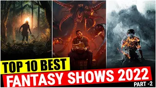 Top 10 Best Fantasy Shows Watch in 2022 (Netflix, Amazon Prime, HBOmax) | Best Fantasy Series 2022