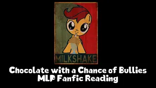 Chocolate With a Chance of Bullies MLP Fanfic Reading (Slice of Life)