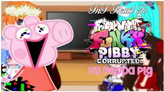 Fnf react to Friday Night Funkin' Vs corrupted Peppa Pig // Pibbified Pig // [Gacha Club]