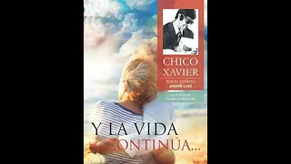 Audiolibro Y LA VIDA CONTINÚA CHICO XAVIER espíritu ANDRÉ LUIZ#chicoxavier #espiritismo #audiolibro