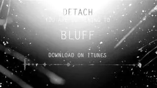 DETACH - BLUFF [OFFICIAL AUDIO]