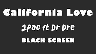 2Pac - California Love feat Dr Dre 10 Hour BLACK SCREEN Version