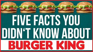 Burger King Facts: TOP Five Facts You Didn't Know About the Fast-Food Chain | ENDEVR Animation Video