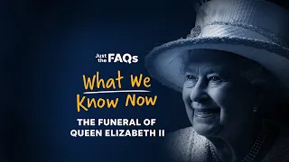 Here's why Queen Elizabeth II's funeral will be historic | JUST THE FAQS