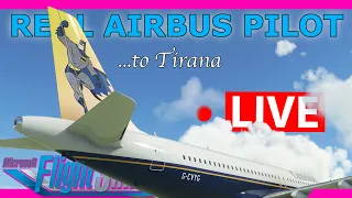 Real Airbus Pilot Flies the A320 Live! Gatwick to Tirana A32NX MSFS