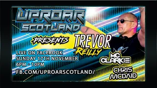 Uproar Scotland Presents Trevor Reilly, Chis McDaid + MC Clarkie