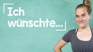 German Lesson (9) - ich wünschte... - Konjunktiv 2 - B2