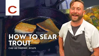 How to Sear Trout | Chef Lee Chizmar | Tips & Techniques