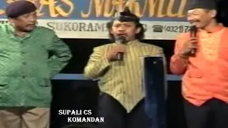 CAK SUPALI, CAK TRUBUS, CAK LIWON - GEBYAR LAWAK SUPALI ( Komandan )