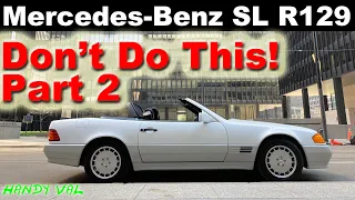 129 Don'ts of R129 Mercedes-Benz SL Ownership - Part 2 - Avoid these to save on costly repairs