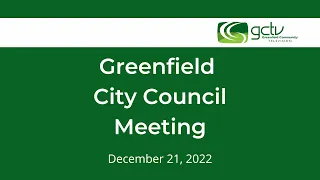 Greenfield City Council Meeting - December 21, 2022