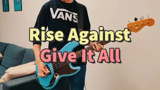 Rise Against - Give It All (Bass Cover)