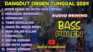 ALBUM DANGDUT LAWAS VIRAL 2024 COVER MAYA CHANDRA FULL BASS PULEN AUDIO BENING