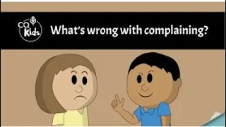 What's wrong with complaining? CQ Kids