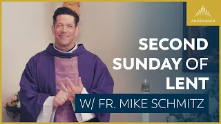 Second Sunday of Lent — Holy Mass with Fr. Mike Schmitz