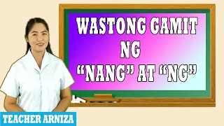 WASTONG GAMIT NG "NANG" at "NG"